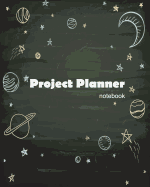 Project Planner Notebook: Project Management Forms, Project Management Workbook, Project Planner Notebook, Organize Notes, to Do, Ideas, Follow Up Chalkboard Green