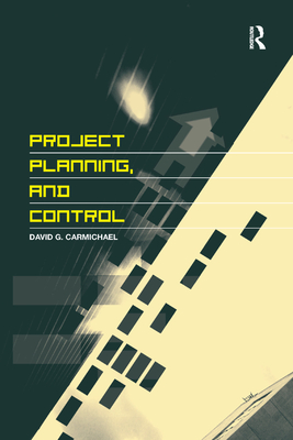 Project Planning, and Control - Carmichael, David G.