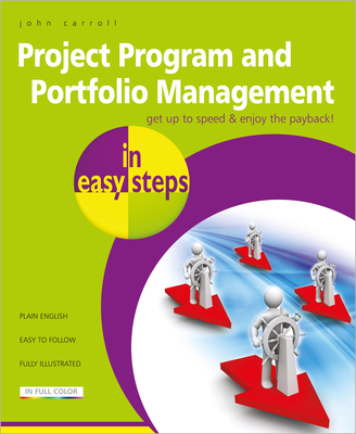 Project, Program & Portfolio Management in easy steps - Carroll, John