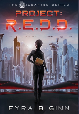 Project: R.E.D.D. - Ginn, Fyra B, and Kenny, Sarah (Editor), and Paine, Scarlett (Illustrator)