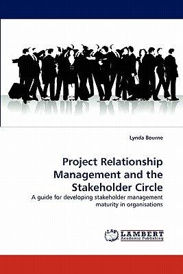 Project Relationship Management and the Stakeholder Circle - Bourne, Lynda