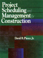 Project Scheduling and Management for Construction - Pierce, David R