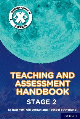 Project X Comprehension Express: Stage 2 Teaching & Assessment Handbook - Sutherland, Rachael, and Hatchett, Di (Series edited by), and Jordan, Gill (Series edited by)