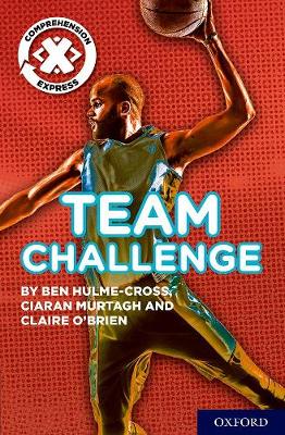 Project X Comprehension Express: Stage 2: Team Challenge Pack of 6 - Hulme-Cross, Benjamin, and Murtagh, Ciaran, and O'Brien, Claire