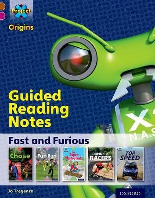 Project X Origins: Brown Book Band, Oxford Level 10: Fast and Furious: Guided reading notes - Tregenza, Jo