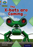 Project X Origins: Brown Book Band, Oxford Level 11: Strong Defences: the X-Bots are Coming