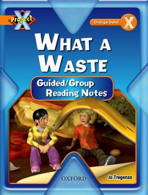 Project X: What a Waste: Teaching Notes - Tregenza, Jo (Editor)