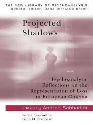 Projected Shadows: Psychoanalytic Reflections on the Representation of Loss in European Cinema - Sabbadini, Andrea (Editor)