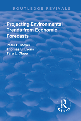 Projecting Environmental Trends from Economic Forecasts - Meyer, Peter, and Lyons, Thomas, and Clapp, Tara
