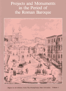 Projects and Monuments in the Period of the Roman Baroque