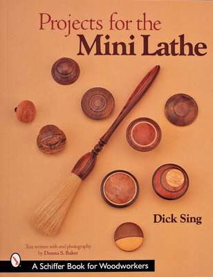 Projects for the Mini Lathe - Sing, Dick