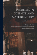 Projects in Science and Nature Study; School Service Series no.6