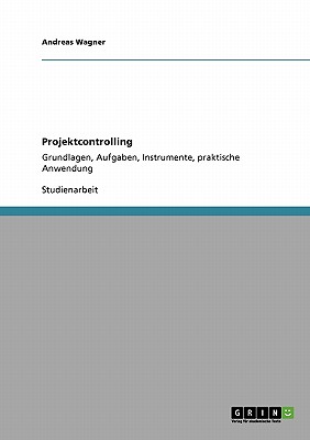 Projektcontrolling - Wagner, Andreas, Professor, Ph.D.