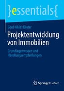 Projektentwicklung Von Immobilien: Grundlagenwissen Und Handlungsempfehlungen