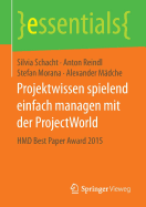 Projektwissen Spielend Einfach Managen Mit Der Projectworld: Hmd Best Paper Award 2015