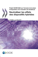 Projet OCDE/G20 sur l'rosion de la base d'imposition et le transfert de bnfices Neutraliser les effets des dispositifs hybrides