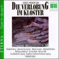Prokofiev: Betrothal in a Monastery - Annelies Burmeister (vocals); Eberhard Bchner (tenor); Elisabeth Breul (soprano); Fred Teschler (bass);...