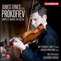 Prokofiev: Complete Works for Violin - Amy Schwartz Moretti (violin); Andrew Armstrong (piano); James Ehnes (violin); BBC Philharmonic Orchestra;...