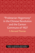 "Proletarian Hegemony" in the Chinese Revolution and the Canton Commune of 1927