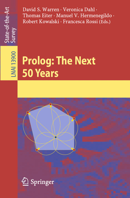 Prolog: The Next 50 Years - Warren, David S. (Editor), and Dahl, Veronica (Editor), and Eiter, Thomas (Editor)