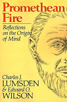 Promethean Fire: Reflections on the Origin of Mind - Lumsden, Charles J, and Wilson, Edward Osborne