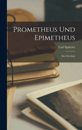 Prometheus Und Epimetheus: Ein Gleichnis