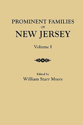 Prominent Families of New Jersey. in Two Volumes. Volume I - Myers, William Starr (Editor)