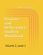 Promise and Deliverance Student Workbook: Volume 2, Level 1