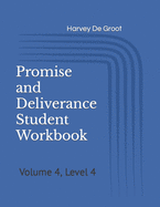 Promise and Deliverance Student Workbook: Volume 4, Level 4