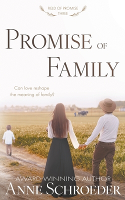 Promise of Family: A Non-Traditional Contemporary Amish Romance - Schroeder, Anne