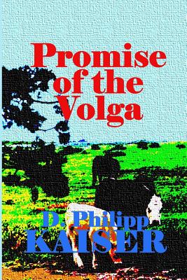 Promise of the Volga - Kaiser, D Philipp