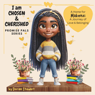 Promise Pals Series: I am Chosen & Cherished: A Home for Makenzi