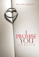 Promise You Forever: Five Promises to Create the Marriage of Your Dreams
