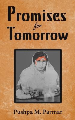 Promises for Tomorrow - Parmar, Pushpa M