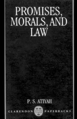 Promises, Morals, and Law - Atiyah, P S