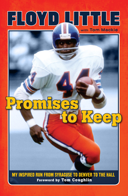 Promises to Keep: My Inspired Run from Syracuse to Denver to the Hall - Little, Floyd, and MacKie, Tom, and Coughlin, Tom (Foreword by)