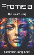 Promisia: The Dream Drug