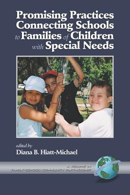 Promising Practices Connecting Schools to Families of Children with Special Needs (PB) - Hiatt-Michael, Diana B