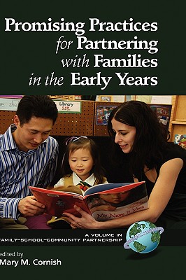 Promising Practices for Partnering with Families in the Early Years (Hc) - Cornish, Mary M (Editor)