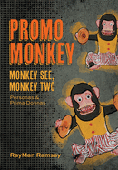 Promo Monkey: Monkey See, Monkey Two: Personas and Prima Donnas