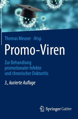 Promo-Viren: Zur Behandlung Promotionaler Infekte Und Chronischer Doktoritis - Meuser, Thomas (Editor)