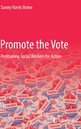 Promote the Vote: Positioning Social Workers for Action