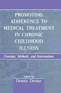 Promoting Adherence to Medical Treatment in Chronic Childhood Illness: Concepts, Methods, and Interventions