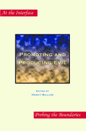 Promoting and Producing Evil: Second Edition