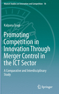Promoting Competition in Innovation Through Merger Control in the ICT Sector: A Comparative and Interdisciplinary Study