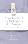 Promoting Health and Well-Being in the Workplace: Beyond the Statutory Imperative