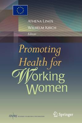 Promoting Health for Working Women - Linos, Athena (Editor), and Kirch, Wilhelm (Editor)