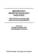 Promoting High Technology Industry: Initiatives and Policies for State Governments