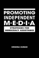 Promoting Independent Media: Strategies for Democracy Assistance