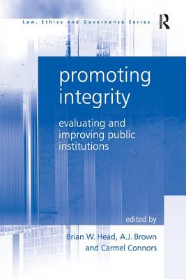 Promoting Integrity: Evaluating and Improving Public Institutions - Brown, A J, and Head, Brian W (Editor), and Connors, Carmel